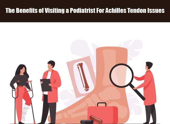 the benefits of visiting a podiatrist